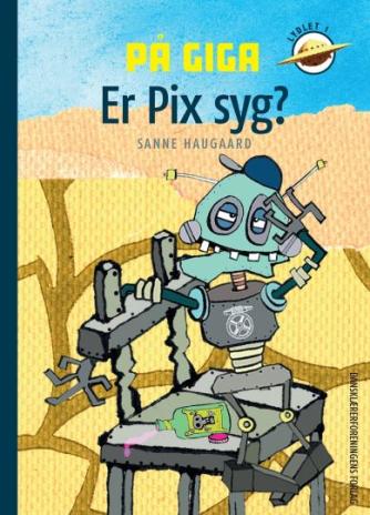 Sanne Haugaard: På Giga - er Pix syg?