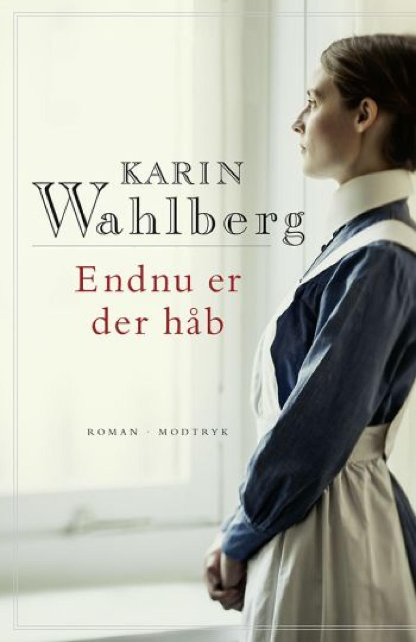 Karin Wahlberg: Endnu er der håb : roman