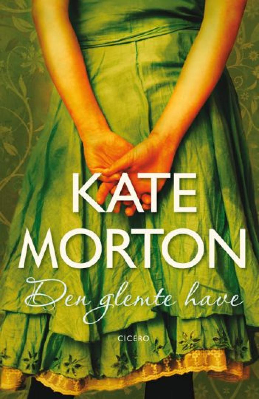 Kate Morton: Den glemte have