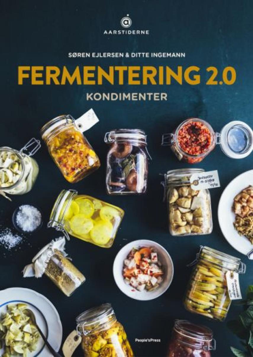 Søren Ejlersen, Ditte Ingemann: Fermentering 2.0 : kondimenter